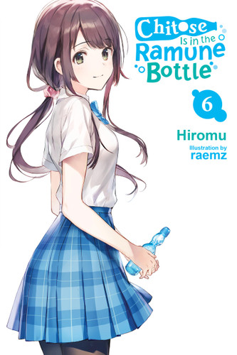 Chitose Is in the Ramune Bottle, Vol. 6 (Chitose Is in the Ramune Bottle #6) book cover by Hiromu