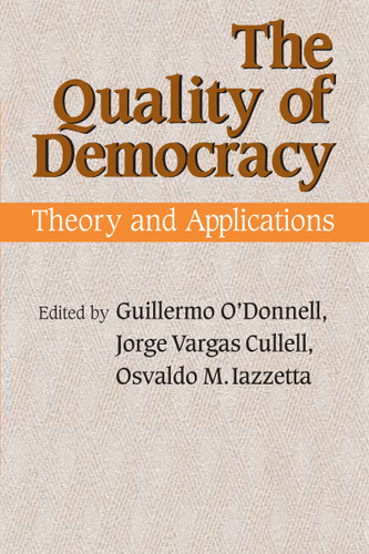 The Quality of Democracy: Theory and Applications (Kellogg Institute Series on Democracy and Development) book cover by 