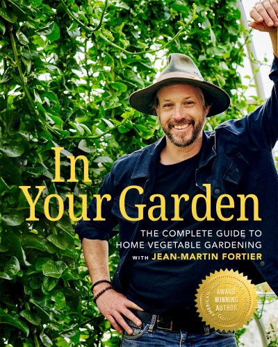 In Your Garden: The Complete Guide to Home Vegetable Gardening with Jean-Martin Fortier book cover by Jean-Martin Fortier
