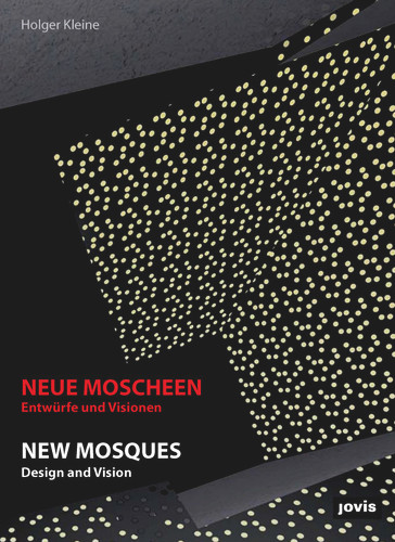 New Mosques: Design and Vision [9783868593464]