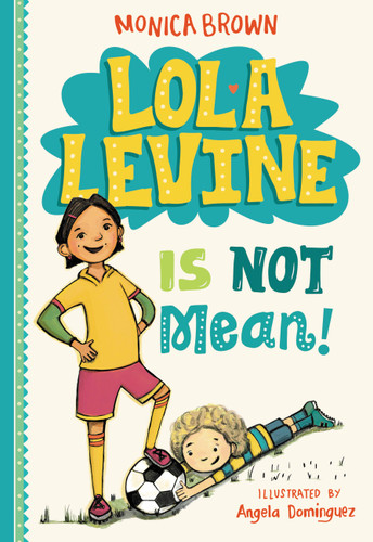 Lola Levine Is Not Mean! (Lola Levine #1) book cover by Monica Brown