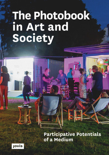 The Photobook in Art and Society: Participative Potentials of a Medium [9783868595949]