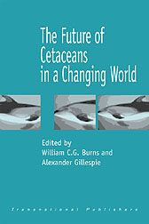 The Future of Cetaceans in a Changing World [9781571052629]