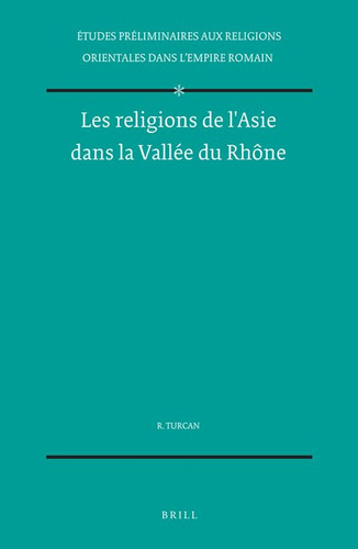 Les religions de l'Asie dans la Vallée du Rhône [9789004034419]