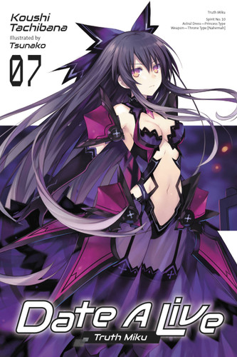 Date A Live, Vol. 7 (light novel): Truth Miku (Date A Live (light novel) #7) book cover by Koushi Tachibana