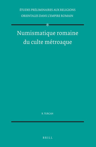 Numismatique romaine du culte métroaque [9789004068438]