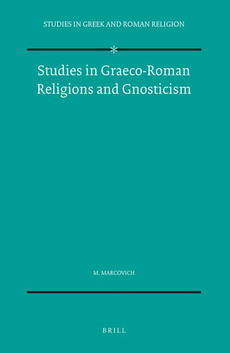 Studies in Graeco-Roman Religions and Gnosticism [9789004086241]