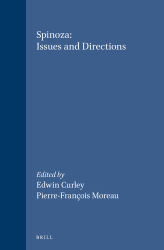 Spinoza: Issues and Directions: Proceedings of the Chicago Spinoza Conference, 1986 [9789004093348]