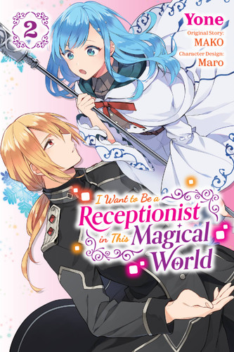 I Want to Be a Receptionist in This Magical World, Vol. 2 (manga) (I Want to be a Receptionist in This Magi #2) book cover by MAKO