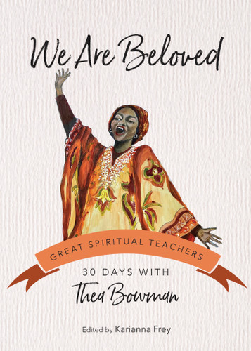 We Are Beloved: 30 Days with Thea Bowman (Great Spiritual Teachers) book cover by Thea Bowman