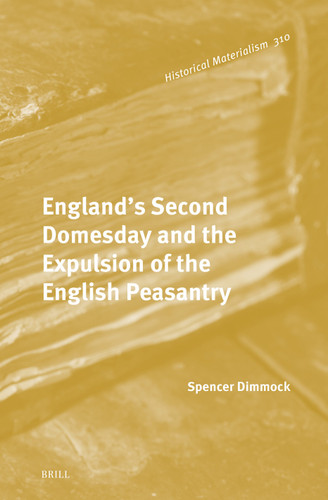 England's Second Domesday and the Expulsion of the English Peasantry [9789004319424]
