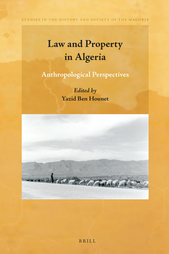 Law and Property in Algeria: Anthropological Perspectives [9789004357624]