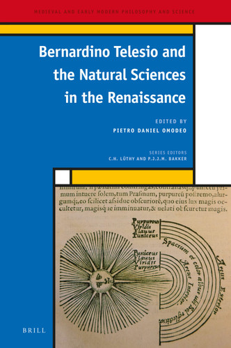 Bernardino Telesio and the Natural Sciences in the Renaissance [9789004352636]