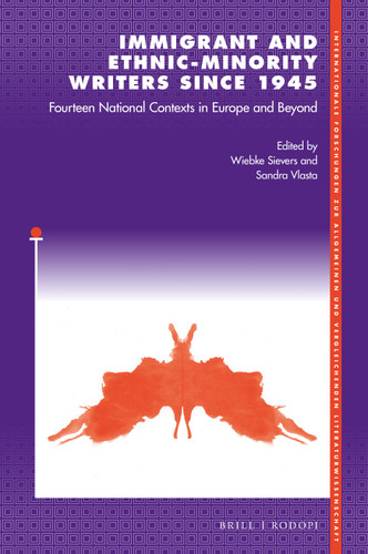 Immigrant and Ethnic-Minority Writers since 1945: Fourteen National Contexts in Europe and Beyond [9789004363236]