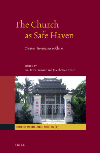 The Church as Safe Haven: Christian Governance in China [9789004383739]