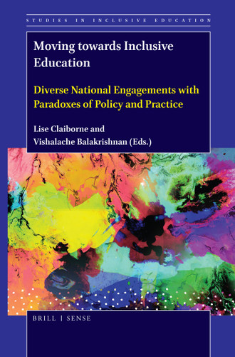 Moving towards Inclusive Education: Diverse National Engagements with Paradoxes of Policy and Practice [9789004401785]
