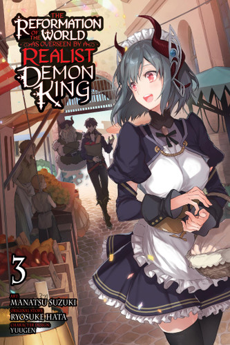 The Reformation of the World as Overseen by a Realist Demon King, Vol. 3 (manga) (The Reformation of the World as Overseen #3) book cover by Ryosuke Hata