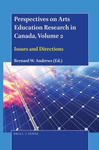 Perspectives on Arts Education Research in Canada, Volume 2: Issues and Directions [9789004431379]