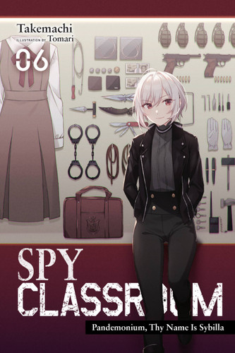 Spy Classroom, Vol. 6 (light novel): Pandemonium, Thy Name Is Sybilla (Spy Classroom (light novel) #6) book cover by Takemachi