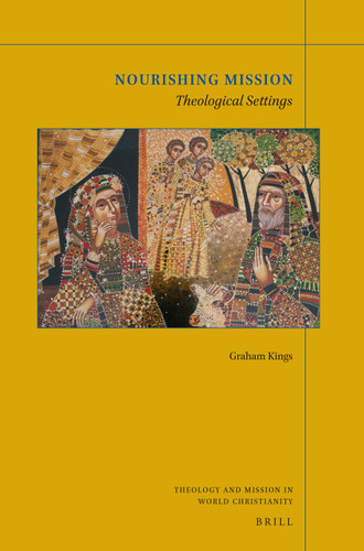 Nourishing Mission: Theological Settings [9789004469419]