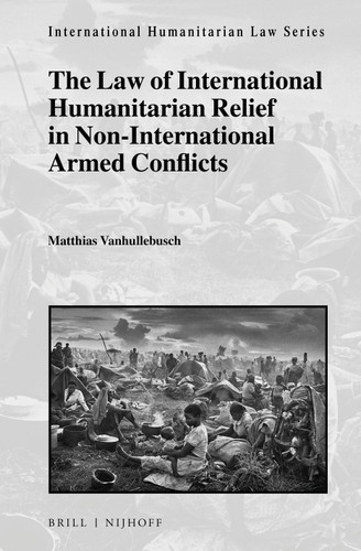 The Law of International Humanitarian Relief in Non-International Armed Conflicts [9789004469792]