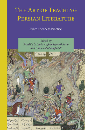 The Art of Teaching Persian Literature: From Theory to Practice [9789004513112]