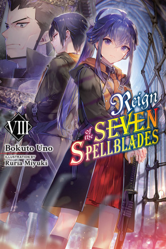 Reign of the Seven Spellblades, Vol. 8 (light novel) (Reign of the Seven Spellblades (novel) #8) book cover by Bokuto Uno