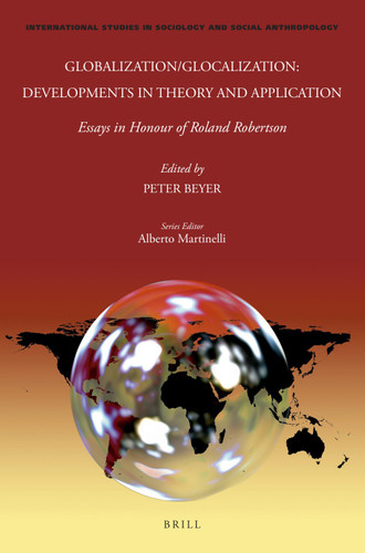 Globalization/Glocalization: Developments in Theory and Application: Essays in Honour of Roland Robertson [9789004500358]