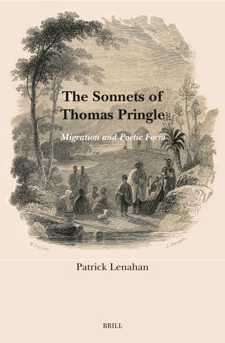 The Sonnets of Thomas Pringle: Migration and Poetic Form [9789004533790]