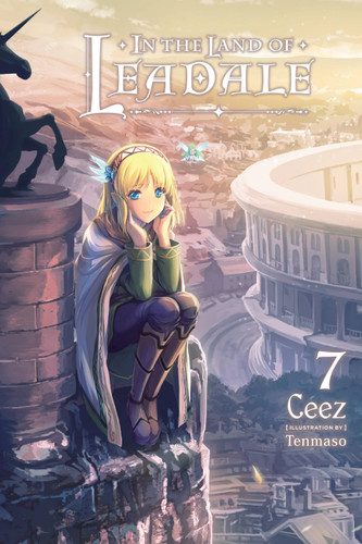 In the Land of Leadale, Vol. 7 (light novel) (In the Land of Leadale (light novel) #7) book cover by Ceez