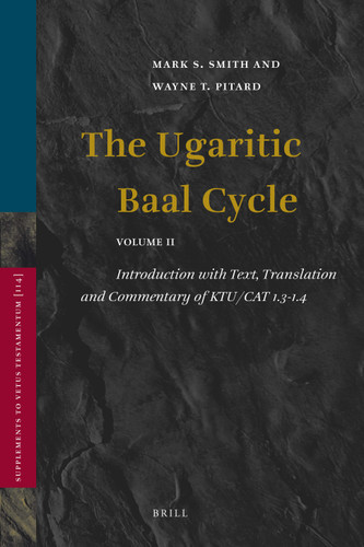 The Ugaritic Baal Cycle: Volume II. Introduction with Text, Translation and Commentary of KTU/CAT 1.3-1.4 [9789004153486]