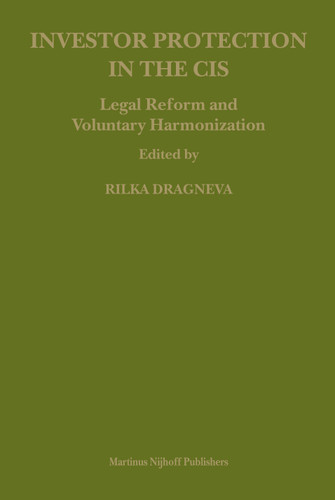 Investor Protection in the CIS: Legal Reform and Voluntary Harmonization [9789004155329]