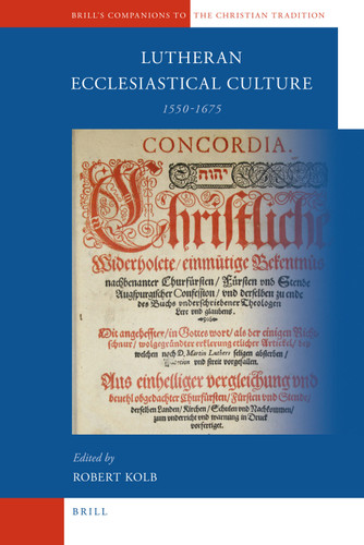Lutheran Ecclesiastical Culture, 1550-1675 [9789004166417]