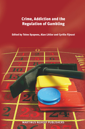 Crime, Addiction and the Regulation of Gambling [9789004172180]