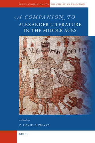 A Companion to Alexander Literature in the Middle Ages [9789004183452]