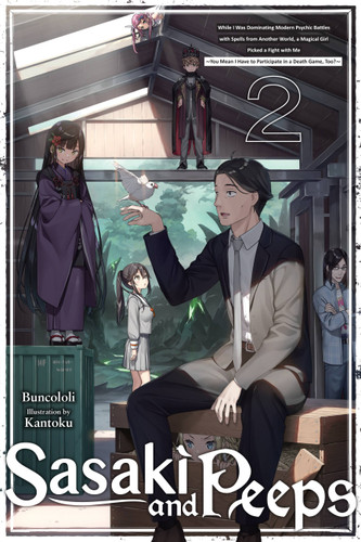 Sasaki and Peeps, Vol. 2 (light novel): While I Was Dominating Modern Psychic Battles with Spells from Another World, a Magical Girl Picked a Fight with Me ~You Mean I Have to Participate in a Death Game, Too?~ book cover by Buncololi