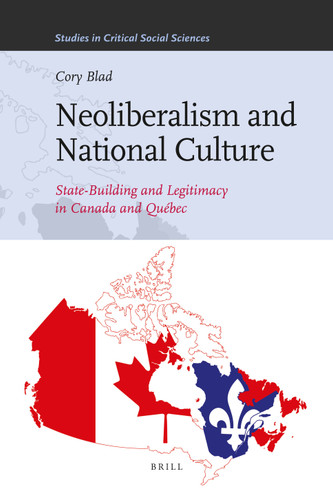 Neoliberalism and National Culture: State-Building and Legitimacy in Canada and Québec [9789004211117]