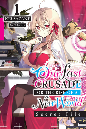Our Last Crusade or the Rise of a New World: Secret File, Vol. 1 (light novel) (Our Last Crusade or the Rise of a New Wo) book cover by Kei Sazane