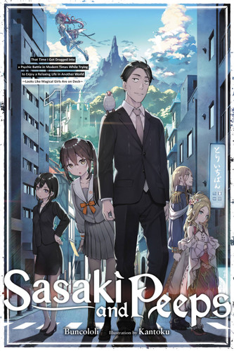 Sasaki and Peeps, Vol. 1 (light novel): That Time I Got Dragged into a Psychic Battle in Modern Times While Trying to Enjoy a Relaxing Life in Another World ~Looks Like Magical Girls Are On Deck~ (Sasaki and Peeps (light novel)) book cover by Buncololi