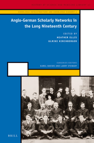 Anglo-German Scholarly Networks in the Long Nineteenth Century [9789004253124]