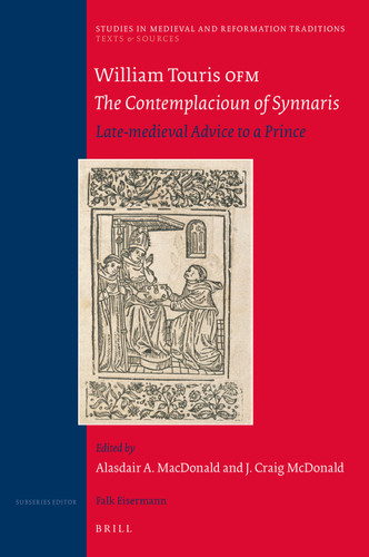William Touris OFM, The Contemplacioun of Synnaris: Late-medieval Advice to a Prince [9789004256965]