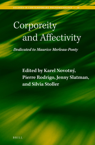 Corporeity and Affectivity: Dedicated to Maurice Merleau-Ponty [9789004261334]