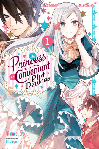The Princess of Convenient Plot Devices, Vol. 1 (light novel) (The Princess of Convenient Plot Devices (light novel)) book cover by Mamecyoro