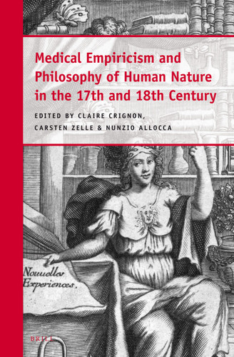 Medical Empiricism and Philosophy of Human Nature in the 17th and 18th Century [9789004268128]