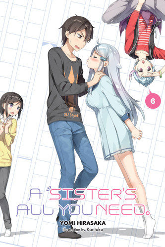 A Sister's All You Need., Vol. 6 (light novel) (A Sister's All You Need. #6) book cover by Yomi Hirasaka