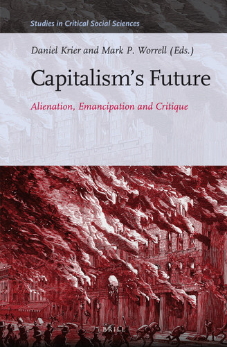 Capitalism's Future: Alienation, Emancipation and Critique [9789004300309]