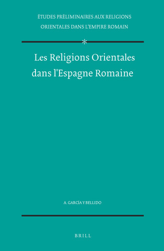 Les religions orientales dans l'Espagne romaine [9789004308268]