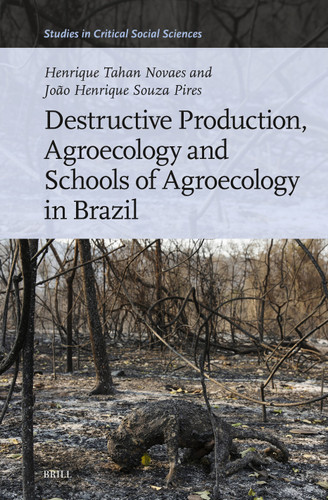 Destructive Production, Agroecology and Schools of Agroecology in Brazil [9789004706422]