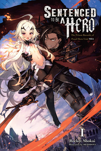 Sentenced to Be a Hero, Vol. 1 (light novel): The Prison Records of Penal Hero Unit 9004 (Sentenced to Be a Hero #1) book cover by Rocket Shokai