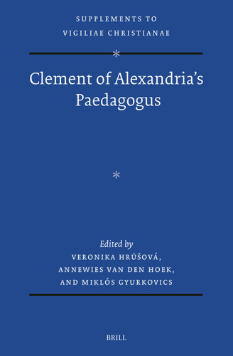 Clement of Alexandria's Paedagogus (Vigiliae Christianae, Supplements #188) [9789004721913]